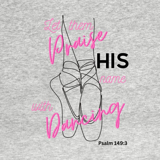 Psalm 149 Dancing by Sport-tees by Marino's